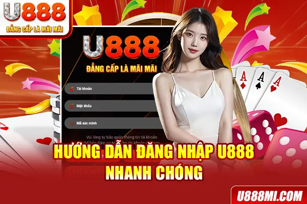 Hướng dẫn đăng nhập U888 nhanh chóng